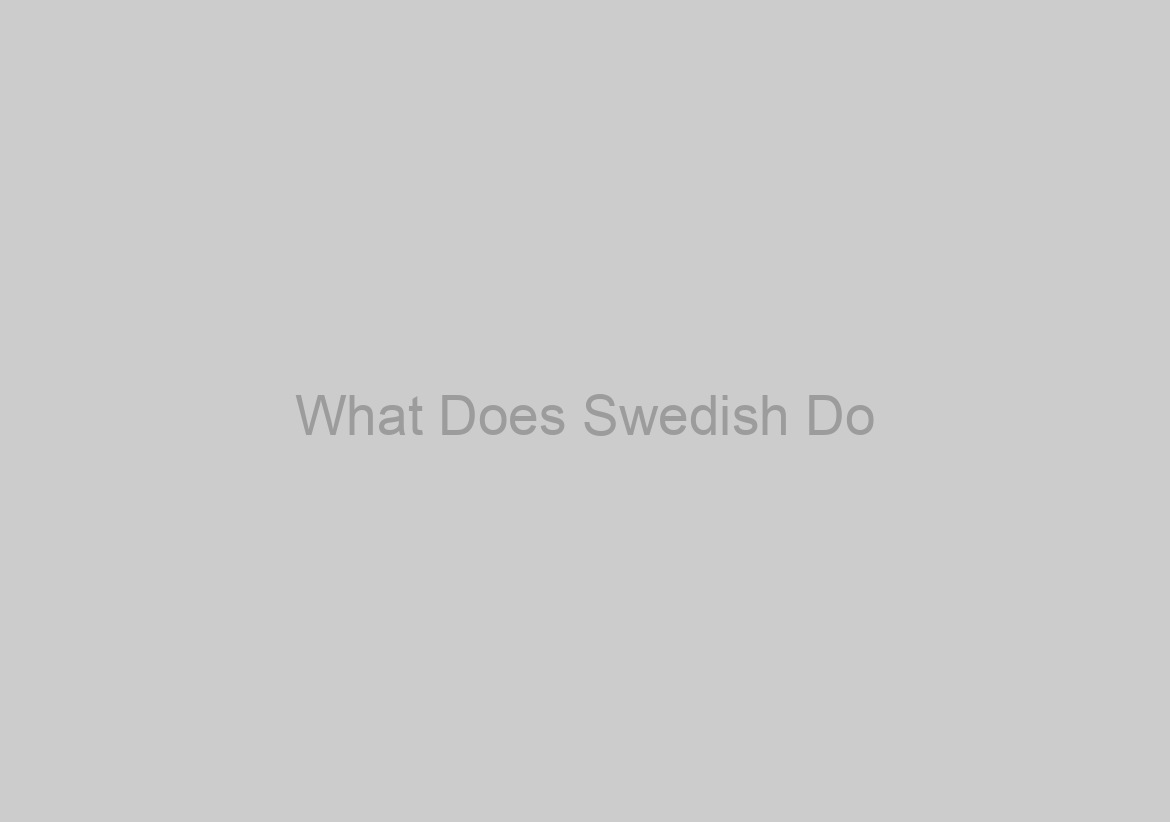 What Does Swedish Do?